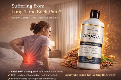 Sarvo Arogya Oil – Ayurvedic Pain Relief & Joint Care Therapy Oil